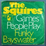 7inch Vinyl Single - The Squires - Games People Play / Funky Bayswater