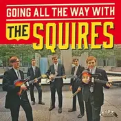 The Squires - Going All Ther Way With The Squires
