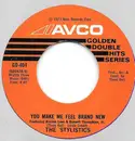 7inch Vinyl Single - The Stylistics - You Make Me Feel Brand New