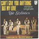 7inch Vinyl Single - The Stylistics - Can't Give You Anything (But My Love)
