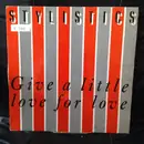 12inch Vinyl Single - The Stylistics - Give A Little Love For Love