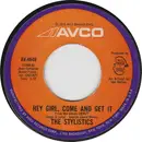 7inch Vinyl Single - The Stylistics - Hey Girl, Come And Get It / Star On A TV Show