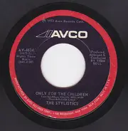 The Stylistics - Only For The Children / You Make Me Feel Brand New