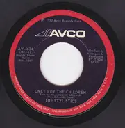The Stylistics - Only For The Children / You Make Me Feel Brand New