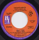7inch Vinyl Single - The Stylistics - Only You (And You Alone)