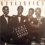 7inch Vinyl Single - The Stylistics - Some Things Never Change - catalogue no. 100-10-001