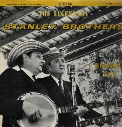 The Stanley Brothers - The Legendary Stanley Brothers (Recorded Live)