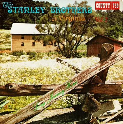 The Stanley Brothers - The Stanley Brothers Of Virginia - Vol. 2 (Long Journey Home)