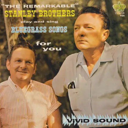 The Stanley Brothers - The Remarkable Stanley Brothers Play And Sing Bluegrass Songs For You