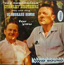 LP - The Stanley Brothers - The Remarkable Stanley Brothers Play And Sing Bluegrass Songs For You