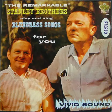 The Stanley Brothers - The Remarkable Stanley Brothers Play And Sing Bluegrass Songs For You