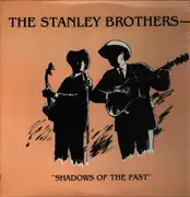 LP - The Stanley Brothers - Shadows Of The Past