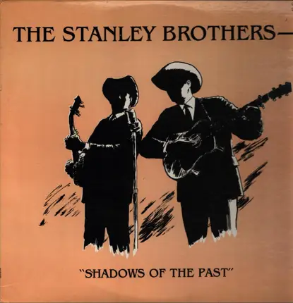 The Stanley Brothers - Shadows of the Past