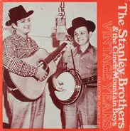 The Stanley Brothers & The Clinch Mountain Boys - Vintage Years