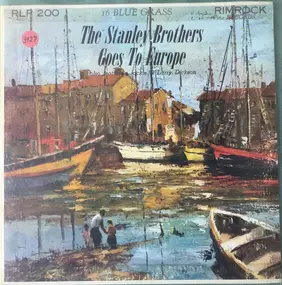 The Stanley Brothers - The Stanley Brothers Goes To Europe