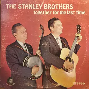 The Stanley Brothers - Together For The Last Time