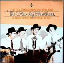 LP - The Stanley Brothers And The Clinch Mountain Boys - The Columbia Sessions, 1949-1950, Volume 1