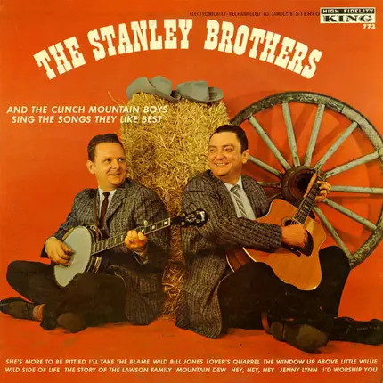 The Stanley Brothers And The Clinch Mountain Boys - Sing The Songs They Like Best