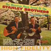 The Stanley Brothers - The Mountain Music Sound Of The Stanley Brothers