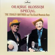 CD - The Stanley Brothers And The Clinch Mountain Boys - Orange Blossom Special - Mono