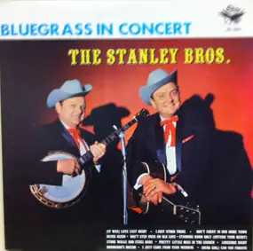 The Stanley Brothers - Bluegrass In Concert