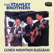 The Stanley Brothers - Clinch Mountain Bluegrass