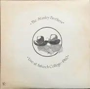 The Stanley Brothers - Live At Antioch College : 1960