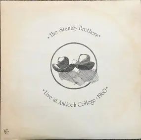 The Stanley Brothers - Live At Antioch College : 1960