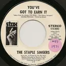7inch Vinyl Single - The Staple Singers - You've Got To Earn It