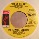 7inch Vinyl Single - The Staple Singers - Oh La De Da
