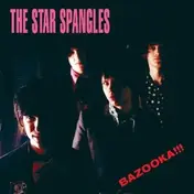 The Star Spangles - Bazooka!!!