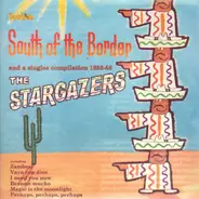 The Stargazers - South Of The Border