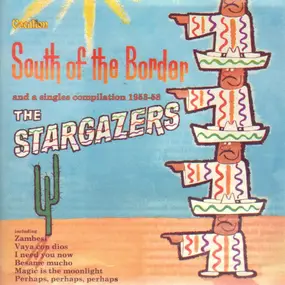 Stargazers - South Of The Border