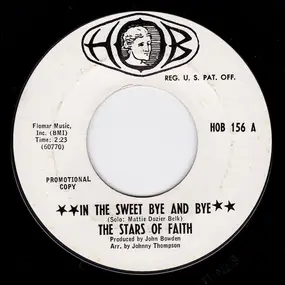 The Stars of Faith - In The Sweet Bye And Bye / It's Finished