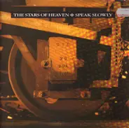 The Stars Of Heaven - Speak Slowly