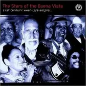The Stars of the Buena Vista - 21st Century: When Life Begins