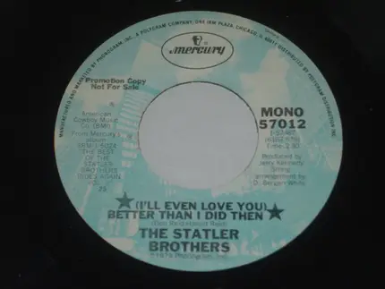 The Statler Brothers - (I'll Even Love You) Better Than I Did Then