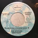 7inch Vinyl Single - The Statler Brothers - How To Be A Country Star