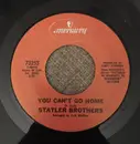 7inch Vinyl Single - The Statler Brothers - You Can't Go Home