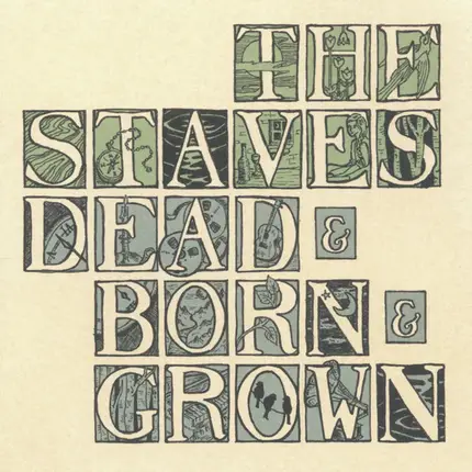 The Staves - DEAD & BORN & GROWN