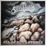 The Steel Woods - All Of Your Stones