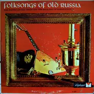 The Steppes Choral Group And The Balalaika Of Kasinetovitch - Folksongs Of Old Russia