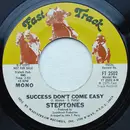 7inch Vinyl Single - The Steptones - Success Don't Come Easy