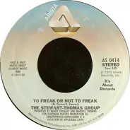 The Stewart-Thomas Group - To Freak Or Not To Freak / My Honey And Me