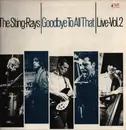 LP - The Sting-Rays - Goodbye To All That - Live Vol. 2