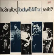 LP - The Sting-Rays - Goodbye To All That - Live Vol. 2
