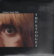 The STOOGES - GIMME SOME SKIN