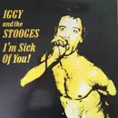 LP - The Stooges - I'm Sick Of You!
