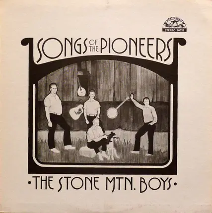 The Stone Mountain Boys With Frank Necessary - Songs Of The Pioneers