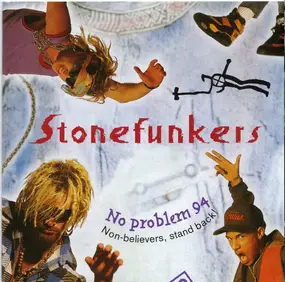 Stone funkers - No Problem 94 - Non-believers, Stand Back!